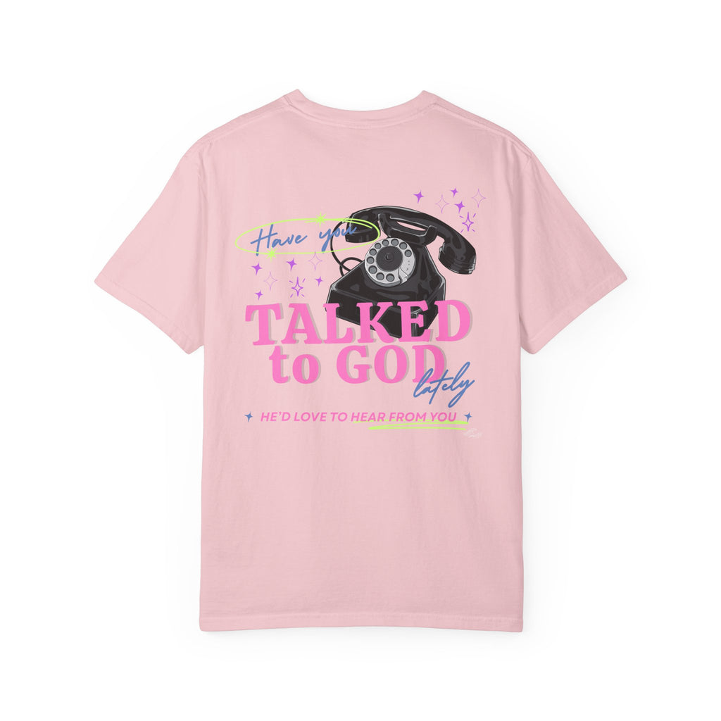 Have You Talked to God Lately? Oversized Tee