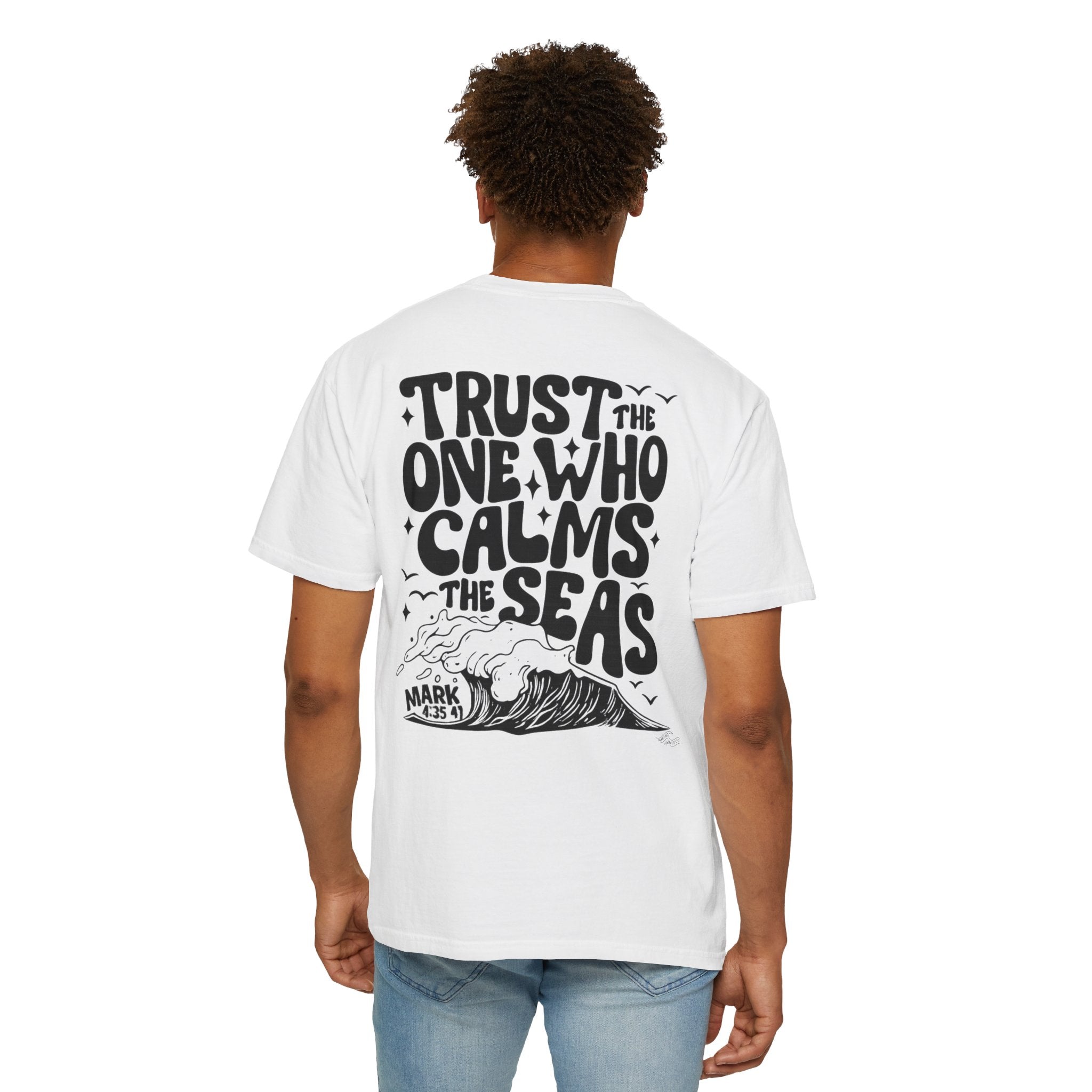 Trust the one who calms the sea Unisex Tee