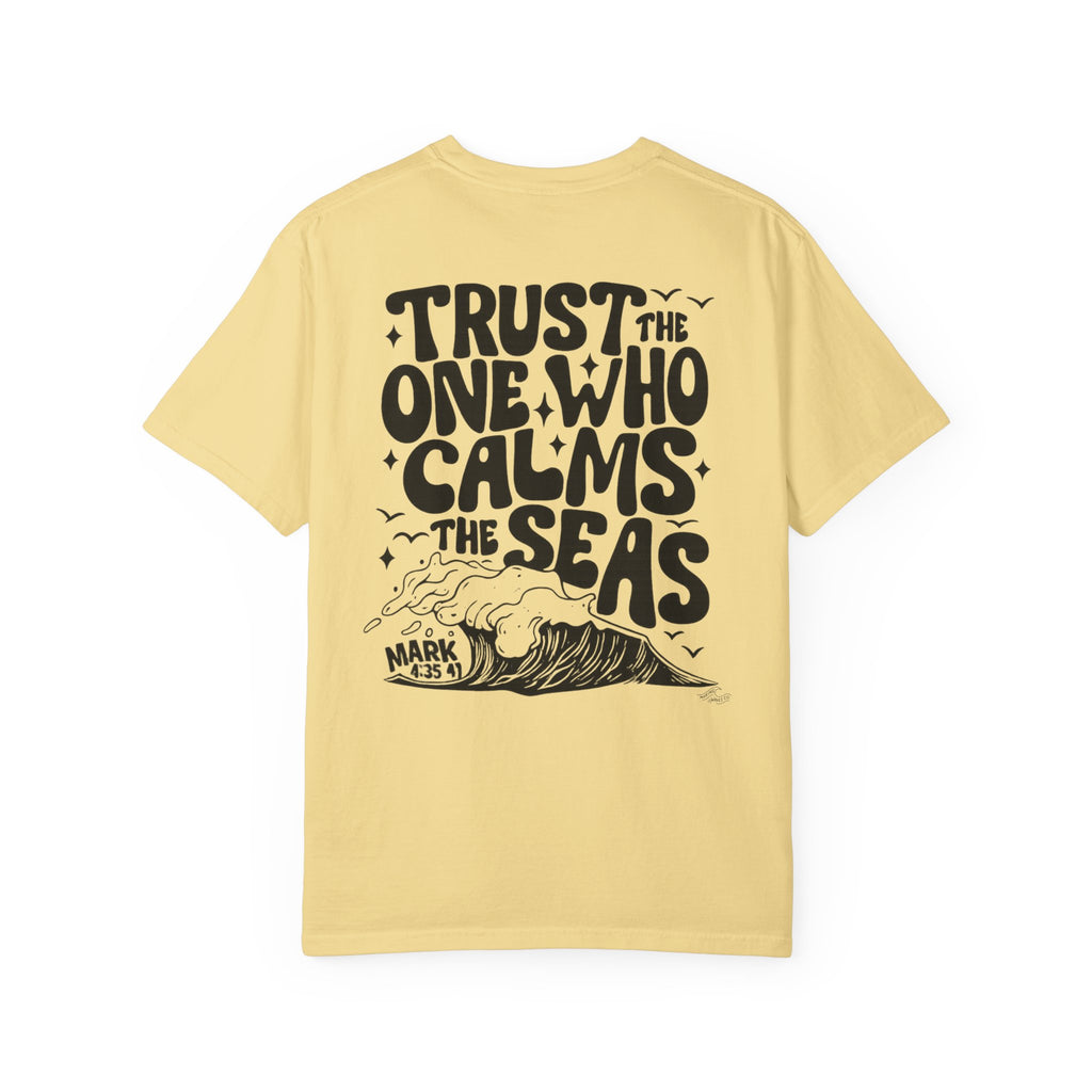 Trust the one who calms the sea Unisex Tee