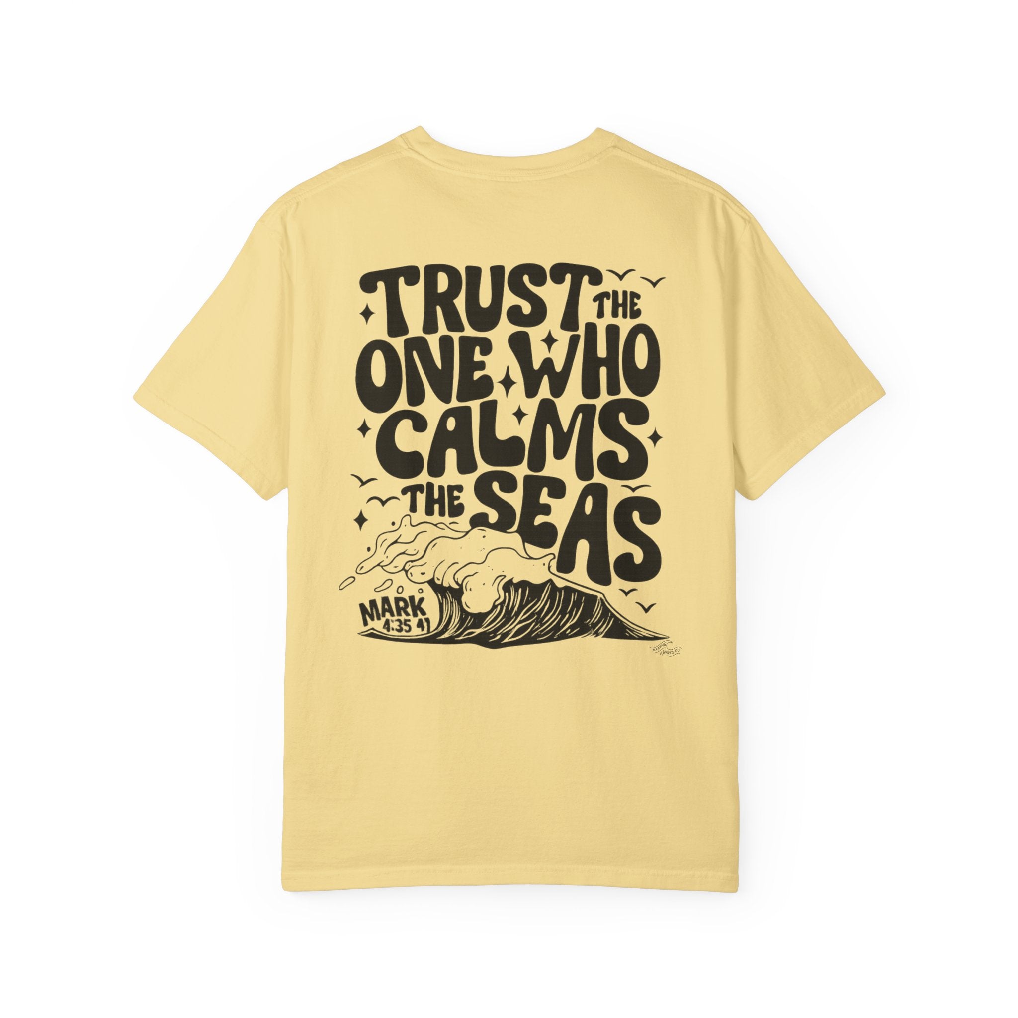 Trust the one who calms the sea Unisex Tee