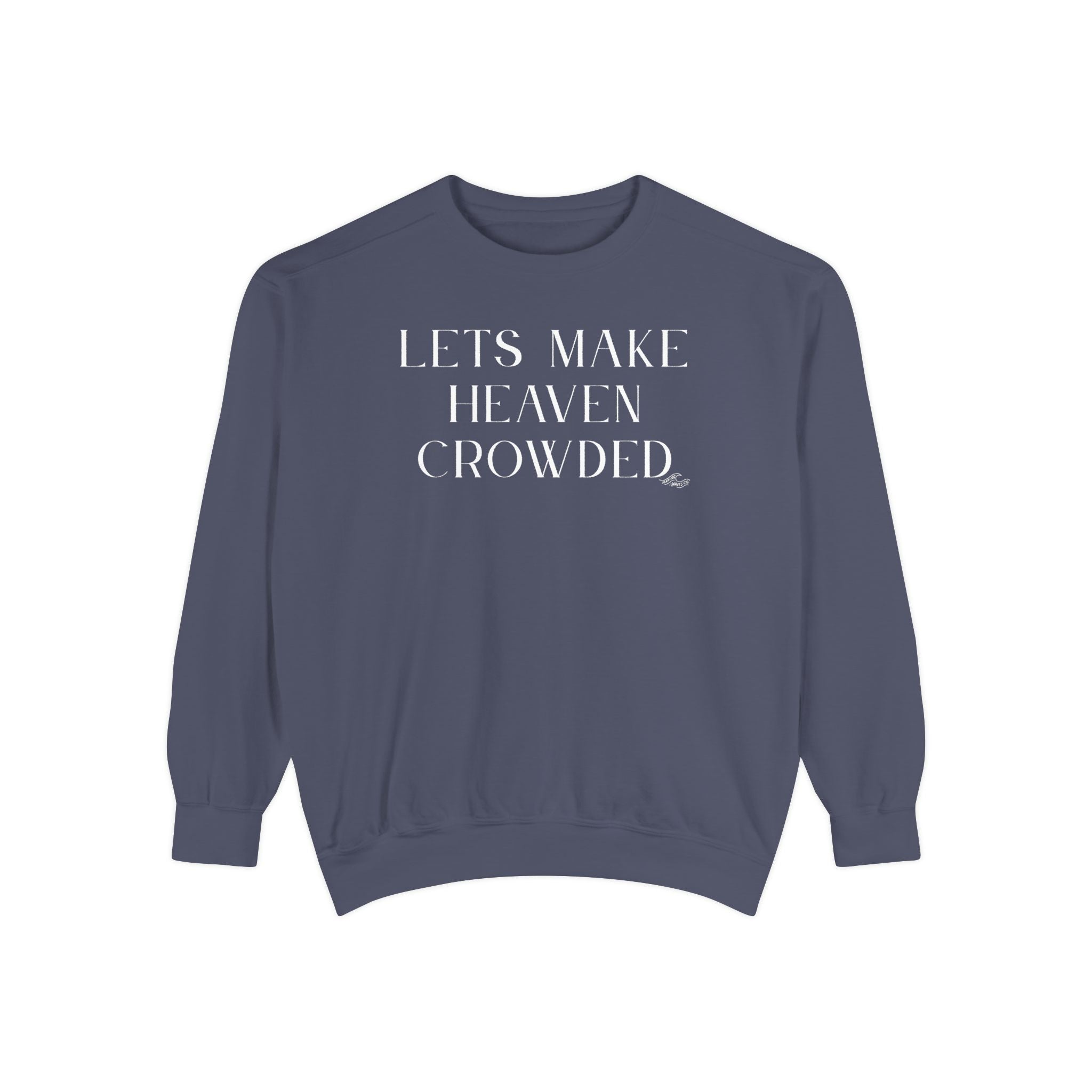 Lets Make Heaven Crowded Vintage Premium Unisex Crewneck