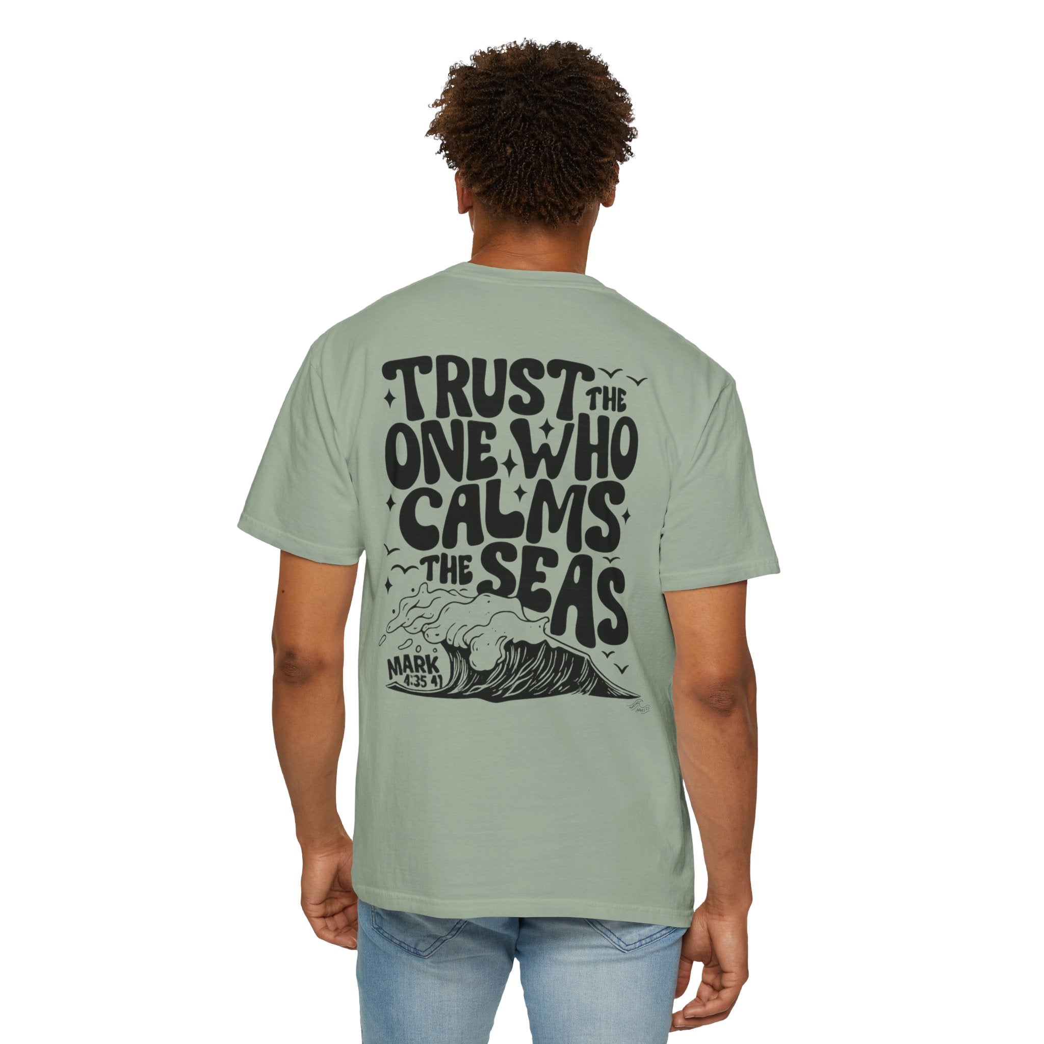 Trust the one who calms the sea Unisex Tee