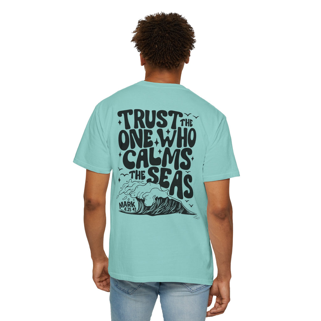 Trust the one who calms the sea Unisex Tee