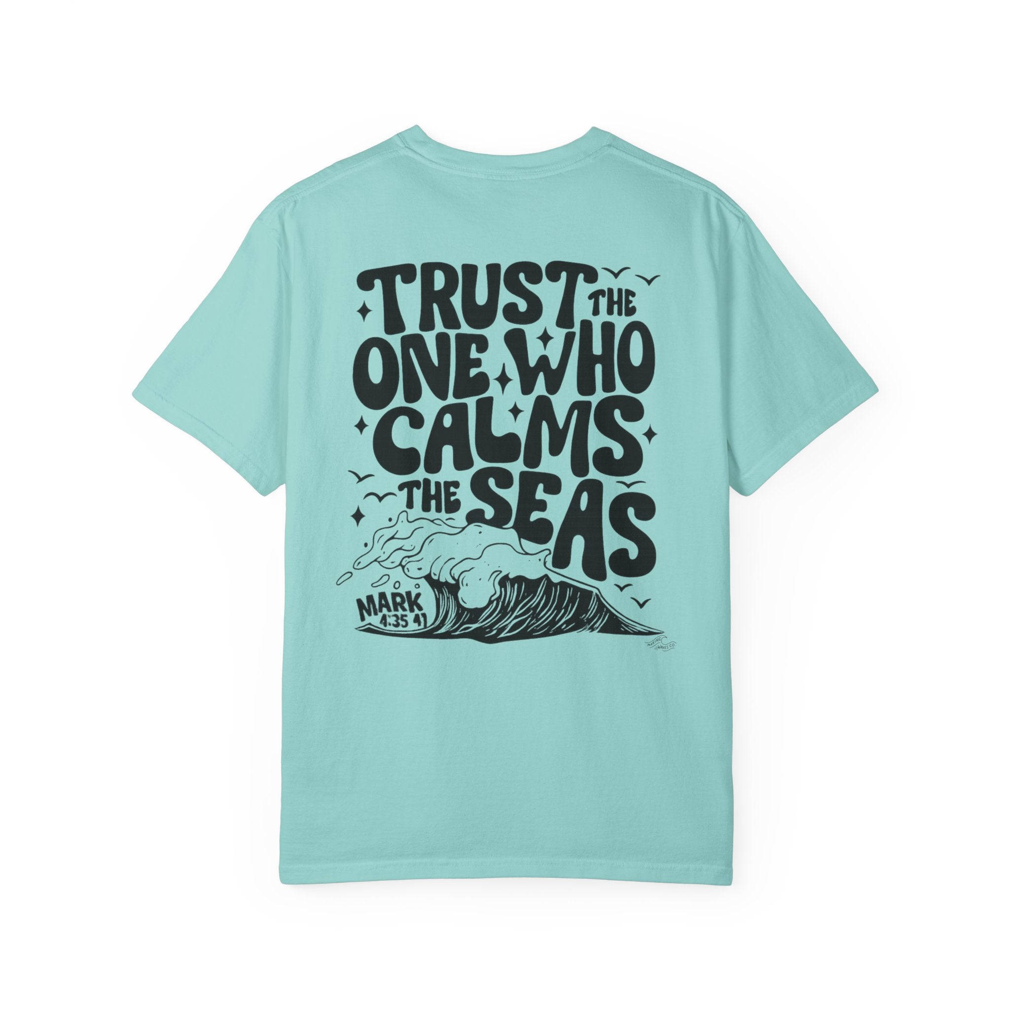 Trust the one who calms the sea Unisex Tee