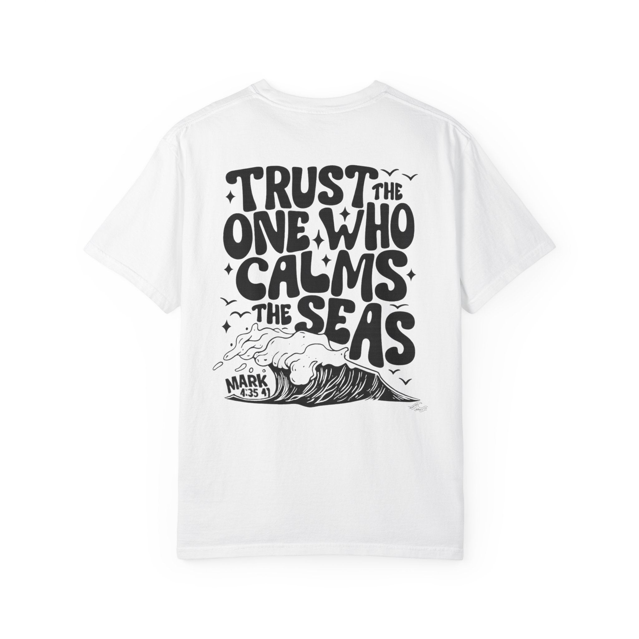 Trust the one who calms the sea Unisex Tee