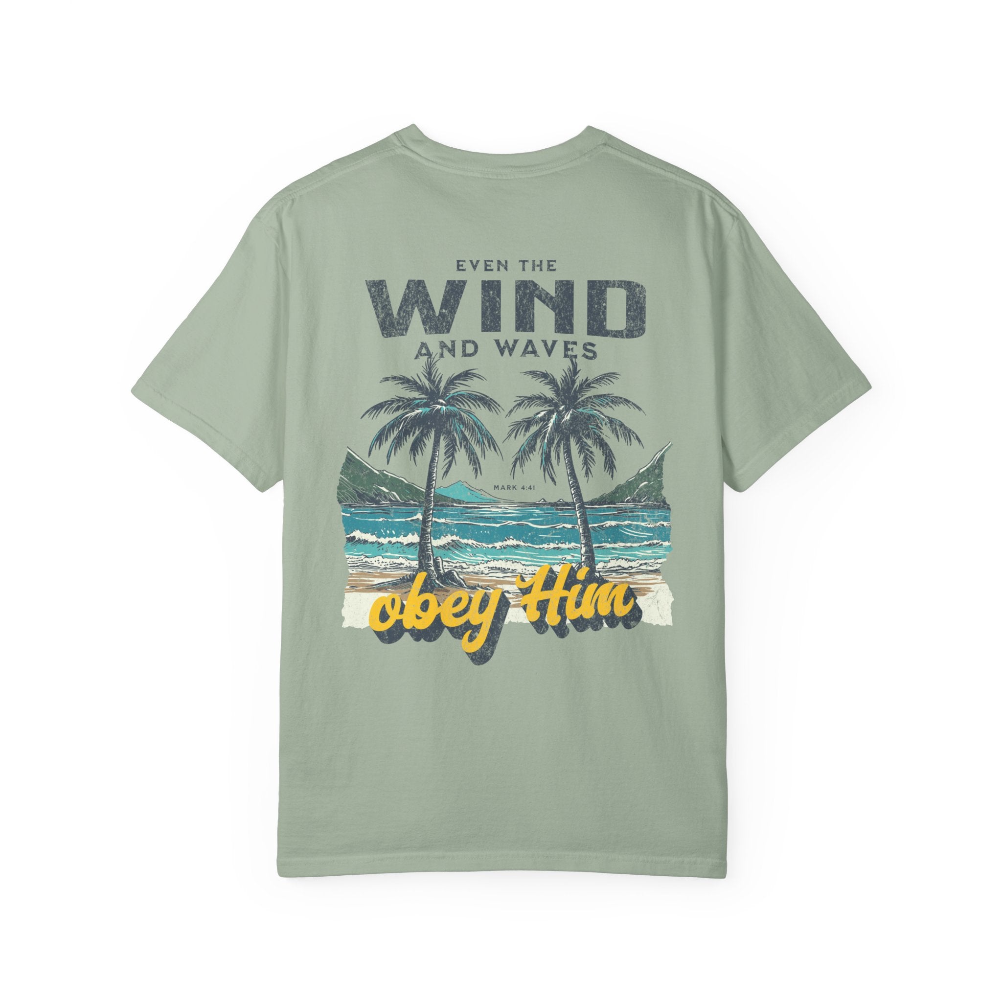 Even the wind & waves obey Him - Coastal Heritage Tee