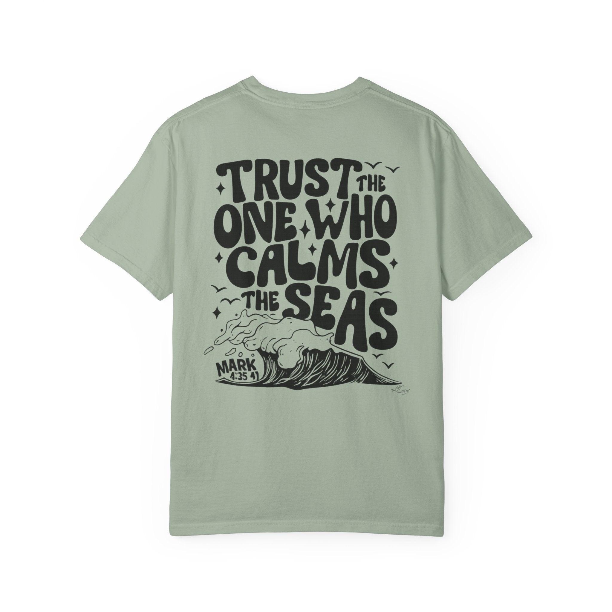 Trust the one who calms the sea - Coastal Heritage Tee