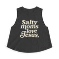 Salty Moms Love Jesus  - Coastal Soft Crop Tank