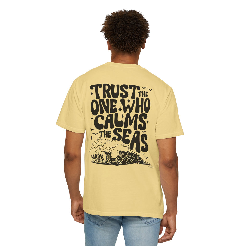 Trust the one who calms the sea Unisex Tee