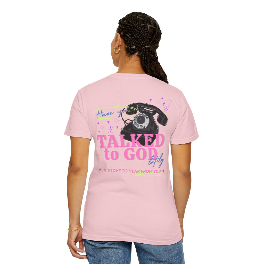 Have You Talked to God Lately? Oversized Tee